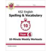 Coordination Group Publications Ltd (CGP) KS2 English 10-Minute Weekly Workouts: Spelling & Vocabulary - Year 6