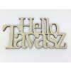 Corolla Exp-Imp. Kft Natúr fa - "Hello Tavasz" felirat koszorúra 7x14cm