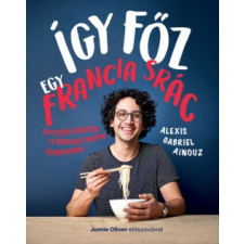 Corvina Alexis Gabriel Ainouz-Így főz egy francia srác gasztronómia