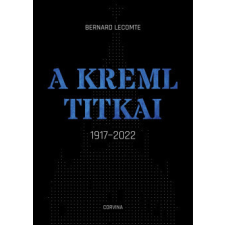 Corvina Kiadó A Kreml titkai - 1917-2022 regény
