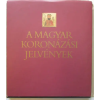 Corvina Kiadó A magyar koronázási jelvények