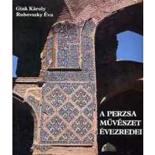 Corvina Kiadó A perzsa művészet évezredei - Gink Károly-Rubovszky Éva antikvárium - használt könyv