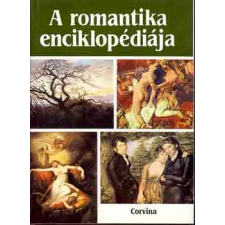 Corvina Kiadó A romantika enciklopédiája antikvárium - használt könyv