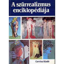 Corvina Kiadó A szürrealizmus enciklopédiája antikvárium - használt könyv