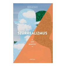 Corvina Kiadó Amy Dempsey: Szürrealizmus történelem