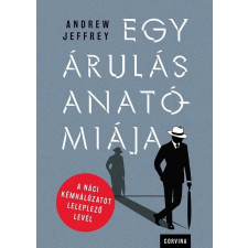 Corvina Kiadó Andrew Jeffrey - Egy árulás anatómiája történelem