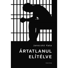 Corvina Kiadó Ártatlanul elítélve (A) társadalom- és humántudomány