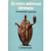 Corvina Kiadó Az orosz művészet története  - a kezdetektől napjainkig