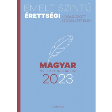 Corvina Kiadó Emelt szintű érettségi - magyar nyelv és irodalom - 2023 tankönyv