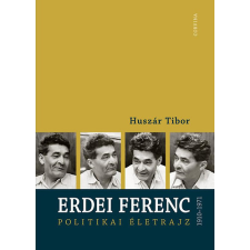 Corvina Kiadó Erdei Ferenc 1910-1971 - Politikai életrajz antikvárium - használt könyv