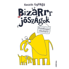 Corvina Kiadó Kaszás György - Bizarrr jószágok - Rendhagyó állatkert irodalom