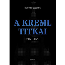 Corvina Kiadó Kft Bernard Lecomte - A Kreml titkai - 1917-2022 regény