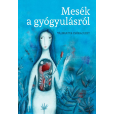 Corvina Kiadó Mesék a gyógyulásról gyermek- és ifjúsági könyv