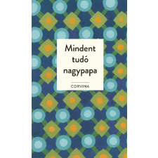 Corvina Kiadó Mindent tudó nagypapa életmód, egészség