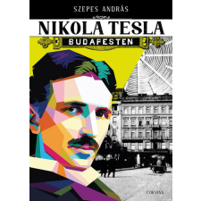 Corvina Kiadó Nikola Tesla Budapesten irodalom