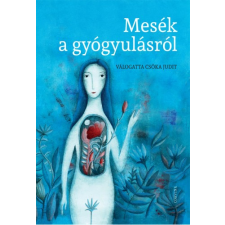 Corvina Mesék a gyógyulásról gyermek- és ifjúsági könyv