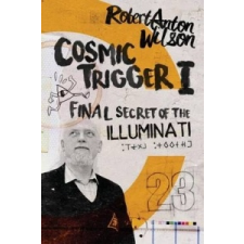  Cosmic Trigger I: Final Secret of the Illuminati – Robert Anton Wilson idegen nyelvű könyv