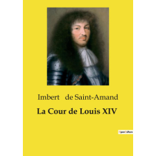 COUR DE LOUIS XIV – DE SAINT-AMAND IMBERT idegen nyelvű könyv