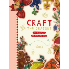  Craft the Seasons: 100 Creations by Nathalie Lete – Nathalie Lete idegen nyelvű könyv