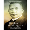 Createspace Independent Publishing Platform Booker T. Washington: The Life and Legacy of the Famous Civil Rights Activist | Charles River Editors