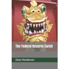 Createspace Independent Publishing Platform Federal Reserve Cartel | Henderson Dean Henderson egyéb könyv