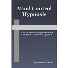 Createspace Independent Publishing Platform Mind Control Hypnosis | Dantalion Jones egyéb könyv