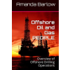 Createspace Independent Publishing Platform Offshore Oil and Gas PEOPLE: Overview of Offshore Drilling Operations | Amanda Barlow
