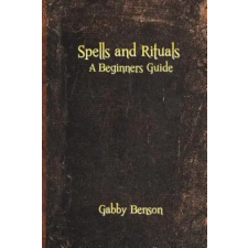 Createspace Independent Publishing Platform Spells and Rituals | Gabby Benson egyéb könyv
