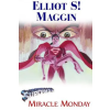 Createspace Independent Publishing Platform Superman: Miracle Monday – Elliot S! Maggin