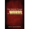 Createspace Independent Publishing Platform The Secret Power of WORDS – Roy Masters (Brožovaná)