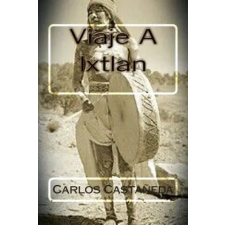 Createspace Independent Publishing Platform Viaje A Ixtlan | Carlos Castaneda,Martin Hernandez B egyéb könyv