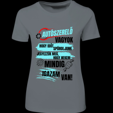 Createyou Autószerelő...igazam van - Női - Szürke - L női póló