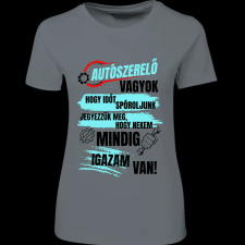 Createyou Autószerelő...igazam van - Női - Szürke - XL női póló