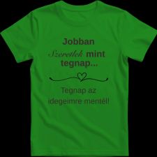 Createyou Jobban szeretlek... - Férfi - Zöld - 2XL férfi póló