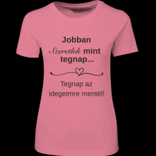 Createyou Jobban szeretlek... - Női - Pink - 2XL női póló