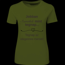 Createyou Jobban szeretlek... - Női - Sötétzöld - L női póló
