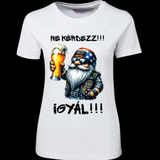 Createyou Ne kérdezz, igyál - Női - Fehér - L női póló