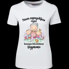 Createyou Nem nyugdíjas... nagymama - Női - Fehér - M női póló