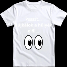 Createyou Pssszt... Bújkálok a hülyék elől... - Férfi - Fehér - S férfi póló
