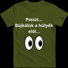 Createyou Pssszt... Bújkálok a hülyék elől... - Férfi - Sötétzöld - 2XL férfi póló