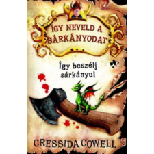  Cressida Cowell - Így neveld a sárkányodat 3. - Így ​beszélj sárkányul gyermek- és ifjúsági könyv