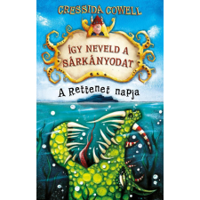 Cressida Cowell - Így neveld a sárkányodat - A Rettenet napja egyéb könyv
