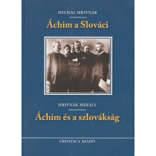 Croatica Áchim és a szlovákság / Áchim a Slováci antikvárium - használt könyv