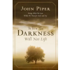Crossway Books When the Darkness Will Not Lift – John Piper (Puha kötésű)