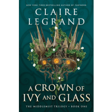  Crown of Ivy and Glass – Claire Legrand idegen nyelvű könyv