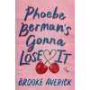 Crown Publishing Group (NY) Phoebe Berman's Gonna Lose It | AVERICK BROOKE