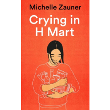  Crying in H Mart – MICHELLE ZAUNER idegen nyelvű könyv