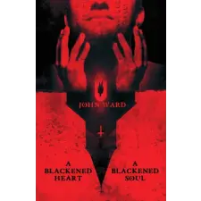 Crystal Lake Publishing A Blackened Heart, A Blackened Soul | John Ward idegen nyelvű könyv