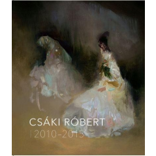 Csáki Róbert - CSÁKI RÓBERT 2010-2015 ajándékkönyv