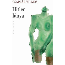  Csaplár Vilmos - Hitler lánya regény